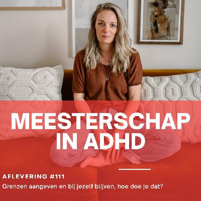 #112. Grenzen aangeven en bij jezelf blijven, hoe doe je dat?