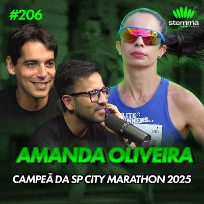 EP.206 - Campeã da SP City Marathon 2025 - Amanda Oliveira - Stemma Podcast