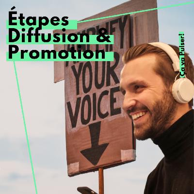 Lance ton podcast en 5 étapes \ 4 et 5ème - Diffusion et promotion
