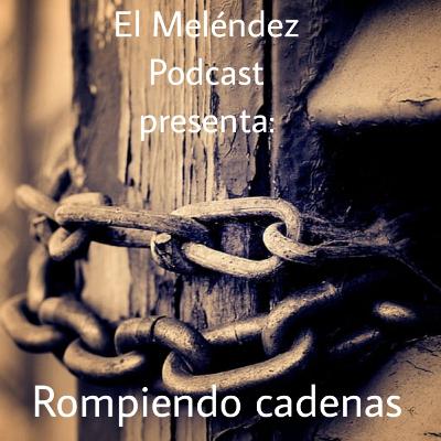 Rompiendo cadenas Rompiendo cadenas