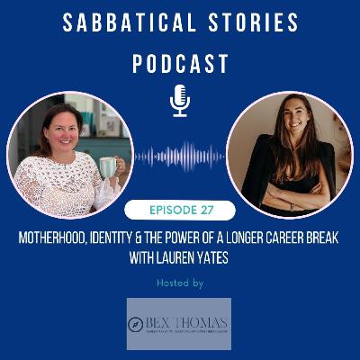 Motherhood and Identity: Career Break Lessons with Lauren Yates