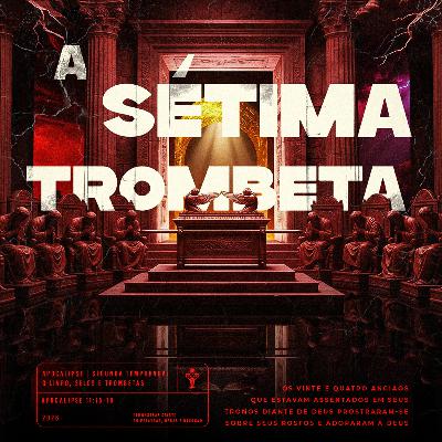 Apocalipse 2ª Temp | #9 A Sétima Trombeta - Preg. Leonardo Amaral - 08/03/2026
