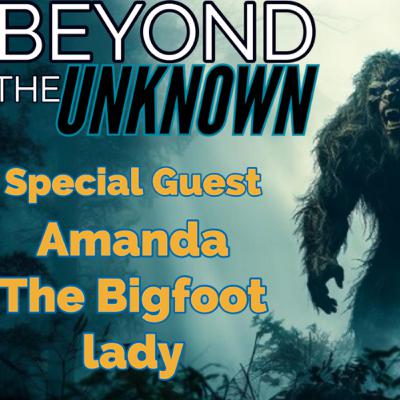 Amanda “the Bigfoot lady” Stowers Encounters with Bigfoot Amanda “the Bigfoot lady” Stowers Encounters with Bigfoot