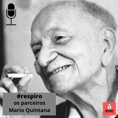 #56 | respiro | os parceiros | mario quintana