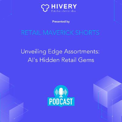 Unveiling Edge Assortments: AI's Hidden Retail Gems