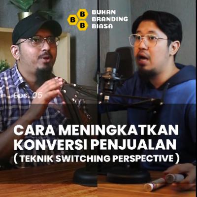 Episode 05 - CARA MENINGKATKAN KONVERSI PENJUALAN