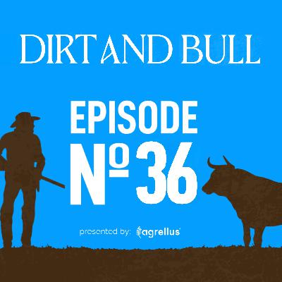 Episode 36: Ranching Beyond Tradition - How First Generation Producers Are Changing the Industry