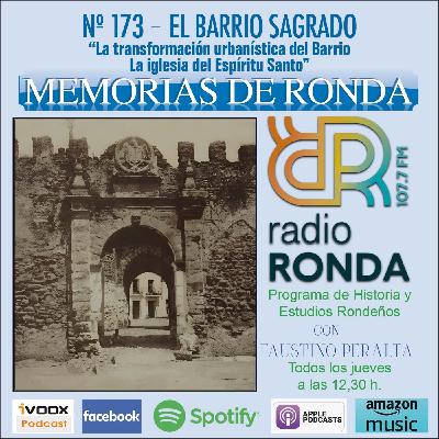 Nº 173 MEMORIAS DE RONDA - EL BARRIO SAGRADO-La transformación urbanística del Barrio-La iglesia del Espíritu Santo