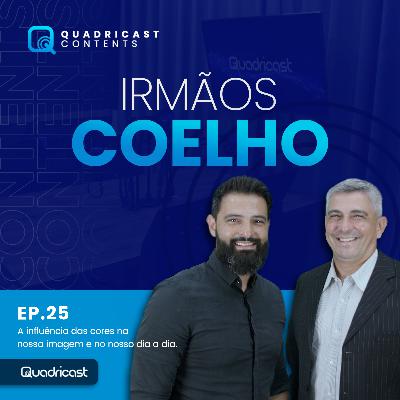 IRMÃOS COELHO #EP.25 – A INFLUÊNCIA DAS CORES NA NOSSA IMAGEM E NO NOSSO DIA A DIA. IRMÃOS COELHO #EP.25 – A INFLUÊNCIA DAS CORES NA NOSSA IMAGEM E NO NOSSO DIA A DIA.