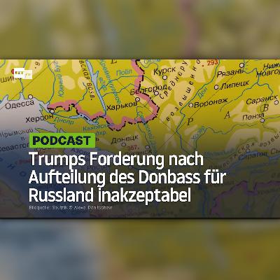 Trumps Forderung nach Aufteilung des Donbass für Russland inakzeptabel