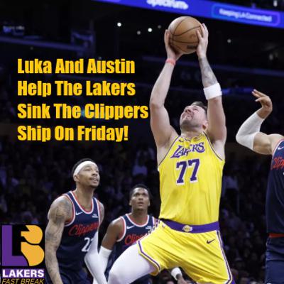 Lakers-Clippers Postgame! Luka And Austin Provide Enough Offense To Slip By The Clips!