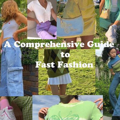 A Comprehensive Guide to Fast Fashion A Comprehensive Guide to Fast Fashion