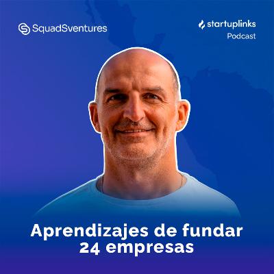 #57 Diego Noriega: Aprendizajes de fundar 24 empresas