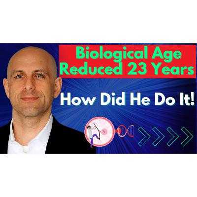 Biological Age Reduced 23 Years - How Did He Do It? | Dr Michael Lustgarten Interview
