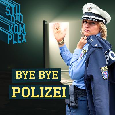 Bye Bye, Polizei!