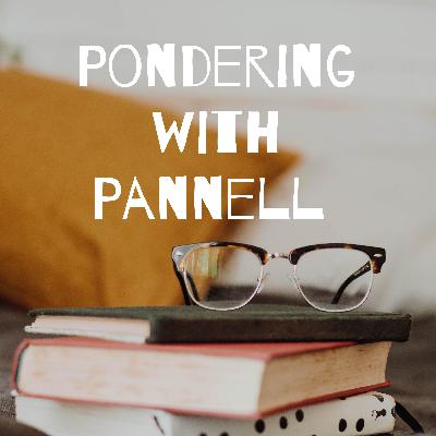 Pondering with Pannell Episode #1