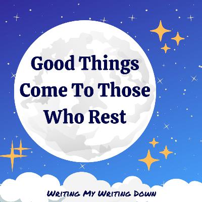 Good Things Come To Those Who Rest (26) Good Things Come To Those Who Rest (26)