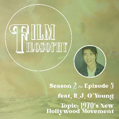 Season 2 Episode 5 Feat. R.J. O’Young: 1970's New Hollywood Movement