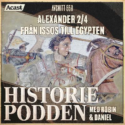 558. Alexander 2/4: Från Issos till Egypten
