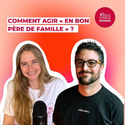 Episode n°13 - Comment agir « en bon père de famille » ?  ITW Cédric Rostein