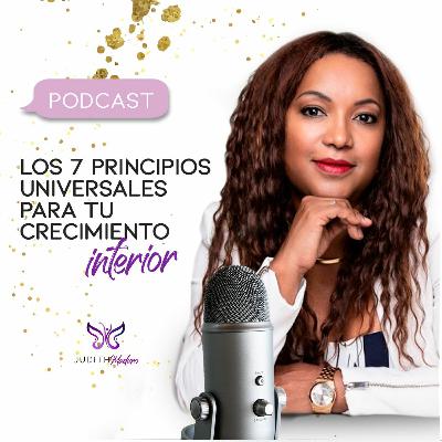 PODCAST #19 - LOS 7 PRINCIPIOS UNIVERSALES PARA TU CRECIMIENTO INTERIOR