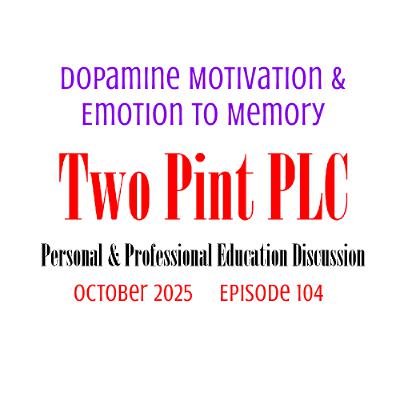 104 Dopamine Motivation & Emotion to Memory 104 Dopamine Motivation & Emotion to Memory