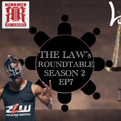 The Law's Roundtable S2EP7 Featuring Zenshi