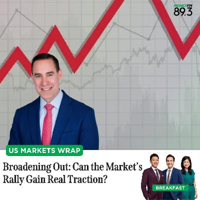 US Markets Wrap: Broadening Out - Can the Market’s Rally Gain Real Traction? US Markets Wrap: Broadening Out - Can the Market’s Rally Gain Real Traction?