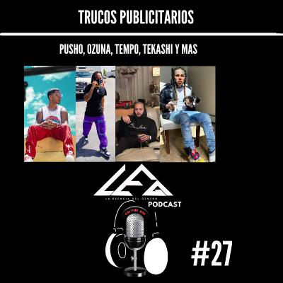 Trucos Publicitarios Pusho, Ozuna, Tempo, Tekashi LEDG Podcast #27