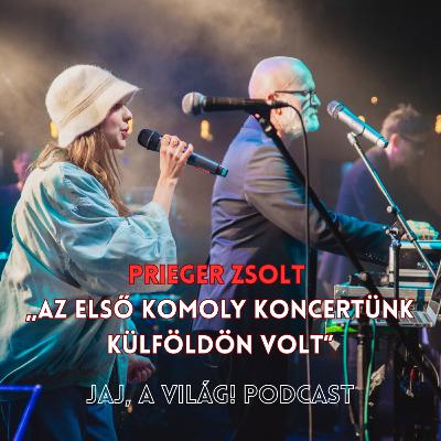 Prieger Zsolt: „Az első komoly koncertünk külföldön volt”
