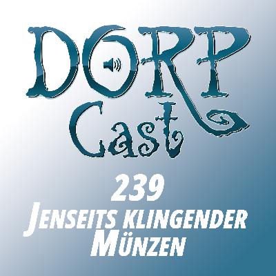 DORPCast 239 - Jenseits klingender Münzen – alternative Währungsideen