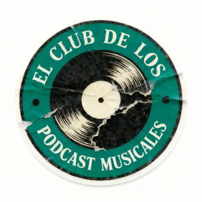El Club de los Podcast Musicales #3