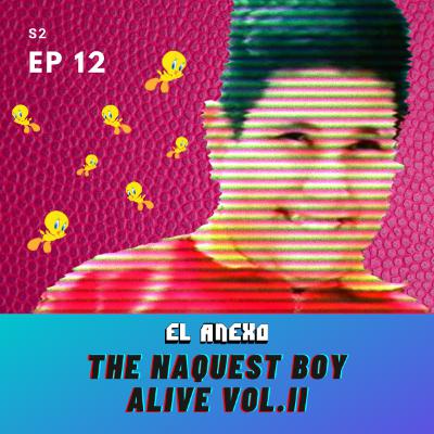 EP21: The Naquest Boy Alive Vol. II