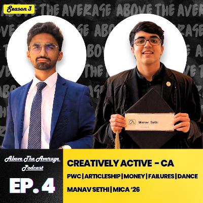 Creatively Active ‘CA’ | Manav Sethi | S3 | EP-4 | Chaitanya Nawathe