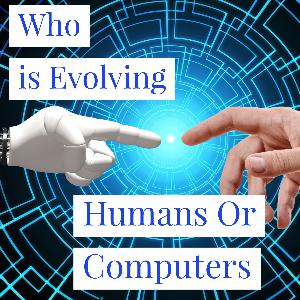 Brain Unveiled Ep 2: Who is Evolving? Humans or Computers