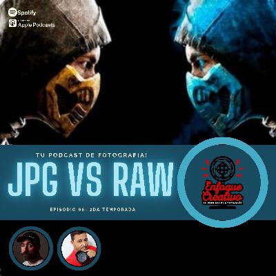 EPISODIO 66 - LA GRAN PELEA... JPG VS RAW!!! EPISODIO 66 - LA GRAN PELEA... JPG VS RAW!!!