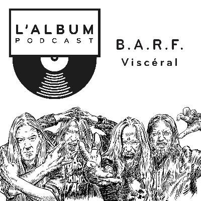 B.A.R.F. : Viscéral B.A.R.F. : Viscéral