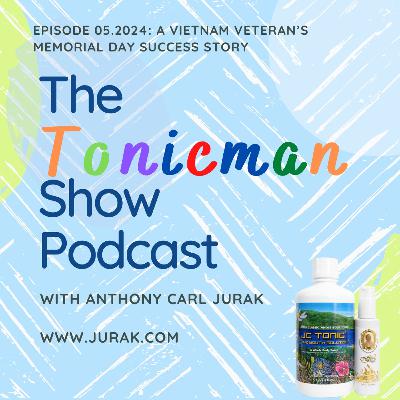 05.2024 The TonicMan Show: Anthony w/ Vietnam Veteran David Dion Sr. 05.2024 The TonicMan Show: Anthony w/ Vietnam Veteran David Dion Sr.