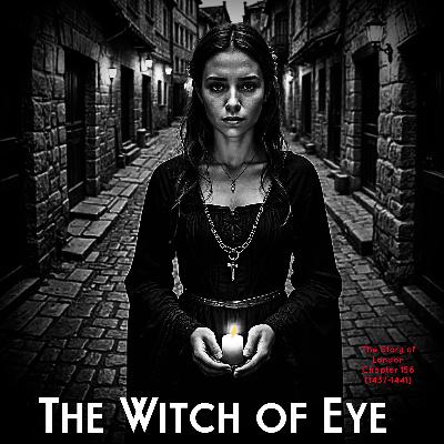 Chapter 156- The Witch of Eye (1437-1441) Chapter 156- The Witch of Eye (1437-1441)