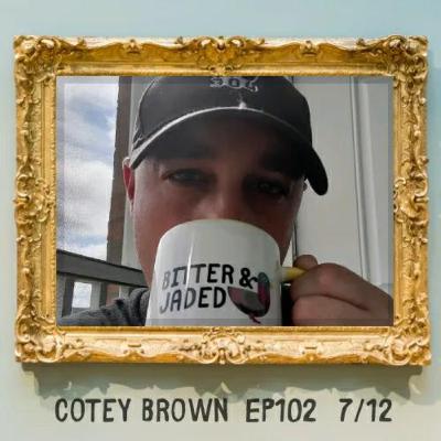 Episode 102: Cotey 2.0 Episode 102: Cotey 2.0