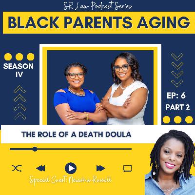 SN 4 EP 7: The Role of a Death Doula with Neiasha Russell