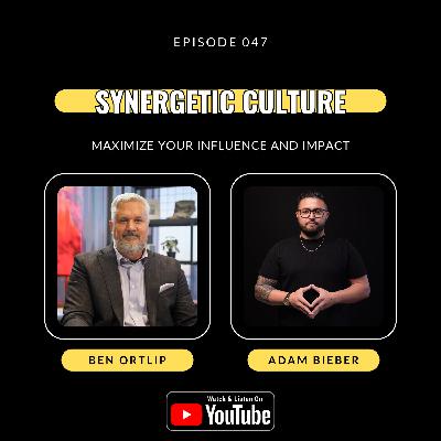 Ep. 047 | Culture is the New Leadership (Part 2) with Ben Ortlip