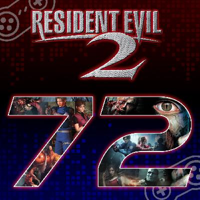 Episode 72: Resident Evil 2 (The Halloween Bonus Spectacular)