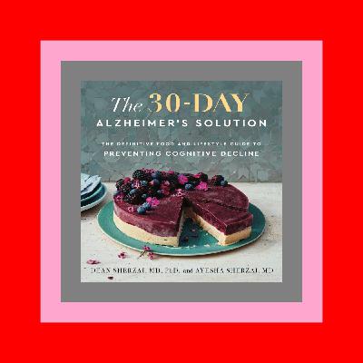 Download eBook The 30-Day Alzheimer's Solution The Definitive Food and Lifestyle Guide to Preventing Cognitive Decline Full Book