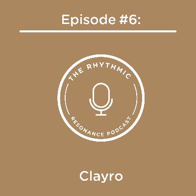 Episode #6: Clayro