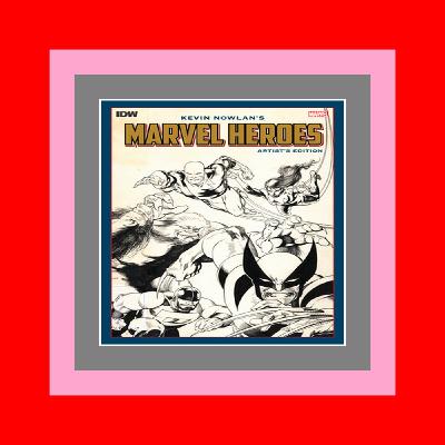 [^EPUB]-Read Kevin Nowlan's Marvel Heroes Artist's Edition (Artist Edition) Epub Books Free
