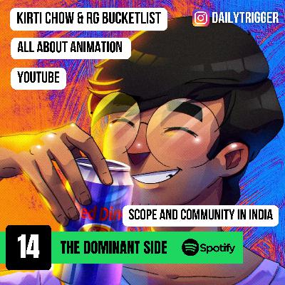#14: The Dominant Side on Indian Animation. Youtube, Kirti Chow, RG Bucketlist, and much more. #14: The Dominant Side on Indian Animation. Youtube, Kirti Chow, RG Bucketlist, and much more.