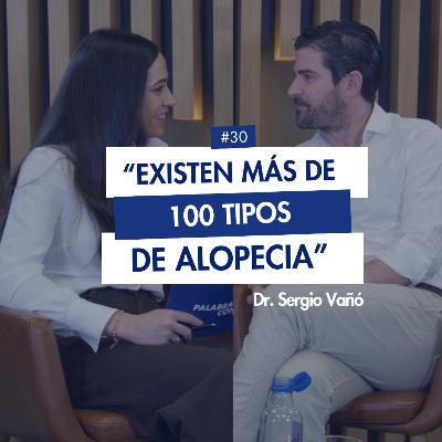 SALUD CAPILAR con el Dr. Sergio Vañó | 1x30 Palabras con Salud #saludcapilar
