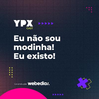 Eu não sou modinha! Eu existo!