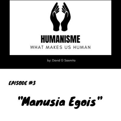 Manusia Egois Manusia Egois